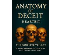 Anatomy of Deceit - The Complete Trilogy