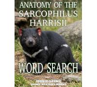 ANATOMY OF SARCOPHILUS HARRISII WORD SEARCH: UNCTIONAL BIOLOGY OF A MARSUPIAL SCAVENGER (Savage Anatomy)