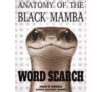 ANATOMY OF THE BLACK MAMBA WORD SEARCH: NEUROTOXIC SYSTEMS AND SERPENT BIOLOGICAL DESIGN (Savage Anatomy)