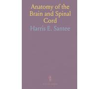 Anatomy of the Brain and Spinal Cord: With Special Reference to Mechanism and Function, for Students and Practitioners