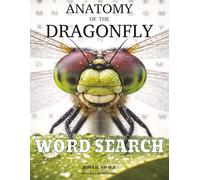 Anatomy of the Dragonfly: Flight Anatomy of Nature’s Aerial Predator (Savage Anatomy)