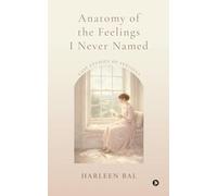 Anatomy of the Feelings I Never Named: Case studies of feelings