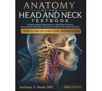 Anatomy of the Head and Neck Textbook: Evidence-Based Approaches to Skull Base Foramina, Neurovascular Pathways, & Surgical Correlation for Medical Students