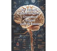 Anatomy of the Human Brain Crossword Puzzle Book.: Have fun while you learn