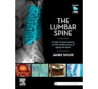 Anatomy of the Lumbar Spine: An atlas of normal anatomy and the morbid anatomy of ageing and injury
