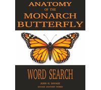 Anatomy of the Monarch Butterfly Word Search: Built For Migration (Savage Anatomy)