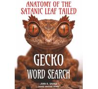 ANATOMY OF THE SATANIC LEAF TAILED GECKO WORD SEARCH: ADVANCED MORPHOLOGY AND ADAPTIVE STRUCTURE (Savage Anatomy)