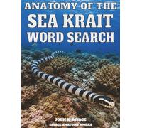 ANATOMY OF THE SEA KRAIT WORD SEARCH: MARINE ELAPID STRUCTURE AND FUNCTIONAL BIOLOGY (Savage Anatomy)