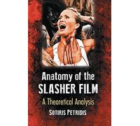 Anatomy of the Slasher Film: A Theoretical Analysis
