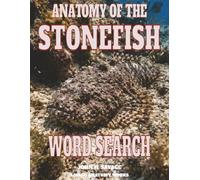 ANATOMY OF THE STONEFISH WORD SEARCH: VENOMOUS MARINE MORPHOLOGY AND FUNCTIONAL BIOLOGY (Savage Anatomy)