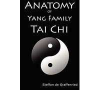 Anatomy of Yang Family Tai Chi