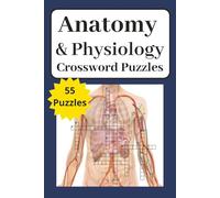 Anatomy & Physiology Crossword Puzzle Book: 55 Puzzles