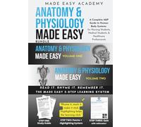 Anatomy & Physiology I & II Made Easy: High-Yield A&P 1 & 2 Study Guide & Practice Workbook: Test Prep with Quick Reference for Nursing, Medical & PA Students (NCLEX, HESI, TEAS, PANCE, ATI, USMLE)