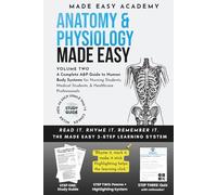 Anatomy & Physiology II Made Easy: High-Yield A&P 2 Study Guide & Practice Workbook: Test Prep with Quick Reference for College Nursing, Medical & PA Students (NCLEX, HESI, TEAS, PANCE, ATI, USMLE)