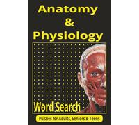 Anatomy & Physiology Word Search: 50+ Anatomy & Physiology Word Search Puzzles with Bonus Sudoku | 6x9 Inches, 127 Pages | Clear Print Brain Games for ... Yourself and Have Fun - One Puzzle at a Time!
