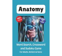 Anatomy Puzzle Book: Word Search, Crossword and Sudoku Game, Easy to Read Print about Human Anatomy, Human Body, Physiology and More | 6x9 inches, 120 ... for Teachers, Nurses and Doctors
