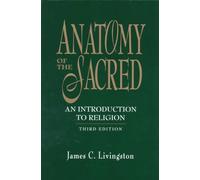Anatomy Sacred Introduction Religion: An Introduction to Religion