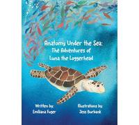 Anatomy Under the Sea: The Adventures of Luna the Loggerhead