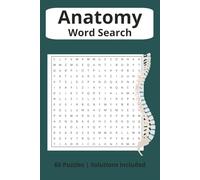 Anatomy Word Search: Anatomy Word Search Puzzle Book | Fun puzzles for all ages | 6x9 inches, 120 Pages | 1000+ Words | Solutions Included