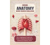 Anatomy Word Search Challenge: Human Body & Medical Terminology Puzzle Book: 100 Challenging Puzzles with 2000+ Anatomy Terms | Brain Games for Students, Exam Prep & Educational Gift