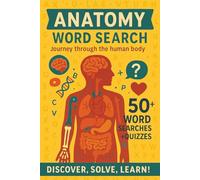 Anatomy Word Search | Journey Through the Human Body | 50+ Word Search Puzzles, Facts and Trivia Quizzes | Discover, Solve, Learn: Word Find Puzzle ... Brain | Large Print Fun Learning Games