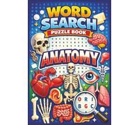 Anatomy Word Search Puzzle Book:: 50+ Educational and Fun Human Anatomy Word Search Puzzles | 6 × 9 inches | 110 pages | Perfect for Students, Teachers, and Lifelong Learners