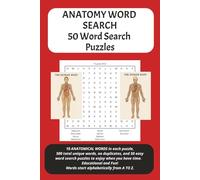 ANATOMY WORD SEARCH PUZZLE BOOK, 500 UNIQUE WORDS FROM A to Z, 50 PUZZLES ABOUT THE HUMAN BODY: WORD SEARCH PUZZLES, 10 WORDS EACH, 500 TOTAL WORDS, ... ALPHABETICALLY FROM A TO Z, 50 PUZZLES