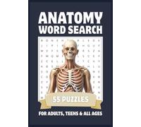 Anatomy Word Search Puzzle Book: Human Body, Bones & Organs | Easy to Read for Adults, Teens & All Ages | 55 Puzzles with Solutions | Gifts for Medical Students | 6x9, 110 Pages
