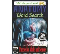 ANATOMY Word Search Puzzle Book: Puzzles for Kids, Adults and Seniors / Brain Games about Anatomy, Bones, Organs, Systems, Medical Terms and More / ... / Gift for Holiday, Vacations and Free Times