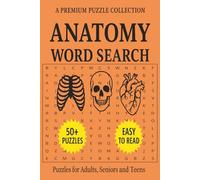 Anatomy Word Search Puzzle Book: Word Search Puzzle Book with 50+ Anatomy-Themed Puzzles | Easy-to-Read | For Adults, Seniors, and Teens (Themed Word Search Puzzles for Adults)