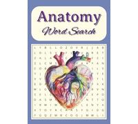 Anatomy word Search Puzzle Book: word Searches with Easy to read Print about Anatomy, Body structure, Human form, Organ map, Skeletal system and more ... ... Gift for Doctors Holidays and free Times.