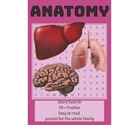 Anatomy Word Search Puzzle: Word Searches with Easy to Read Print about Organs, Body Systems, and More| 6x9 inches, 110 pages | 50+ Puzzles… Family, Gift, Holidays, Vacations and Free Times