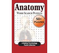Anatomy Word Search Puzzles: Medical Terminology Puzzles for Relaxation and Learning | 50+ Puzzles | 6 x 9 Inches | 110 Pages