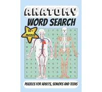 Anatomy Word Search Puzzles: Word Searches with Easy to Read Print About Anatomy, Biology, Human Body Parts, Medical, Organs and More For Nurses, ... A Gift for Vacation, Holidays and Free Times