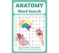 Anatomy Word Search: Time to Examine the Body and Find All the Parts! | Easy to Read Words | 6x9 inches | 120 pages | 55+ Puzzles with 15 words each