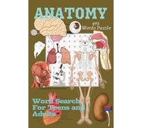 ANATOMY WORS SEARCH PUZZLES: Word searches with easy to read print out about anatomy, human body parts, and more | 6x9 inches, 110 pages, 50+ ... , perfect holidays, travel and free time