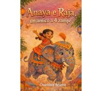 Anaya e Raja, un amico a 4 zampe: Una storia di famiglia sul coraggio di non avere paura (La favola di Anaya)
