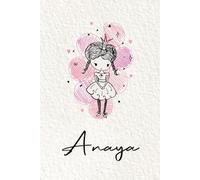 Anaya: Personalized notebook with name Anaya | Birthday gift for women, girl, daughter, sister, mom ... | Little girl princess | 110 lined pages journal, small size 6x9 inches