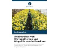 Anbautrends von Chrysanthemen und Ringelblumen in Panskura: Die Blumenzuchtlandschaft von Panskura: Praktiken, Traditionen und Trends im Chrysanthemen- und Ringelblumenanbau