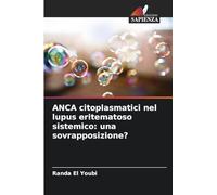 ANCA citoplasmatici nel lupus eritematoso sistemico: una sovrapposizione?