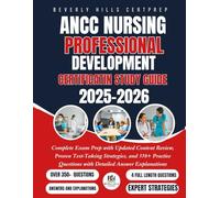ANCC Nursing Professional Development Certification Study Guide 2025-2026: Complete Exam Prep with Updated Content Review, Proven Test-Taking Strategies, and 350+ Practice Questions
