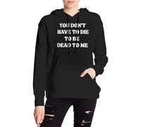 Anceky Sudadera con Capucha para Mujer No Tienes Que Morir para Estar Muerto para mí