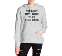 Anceky Sudadera con Capucha para Mujer No Tienes Que Morir para Estar Muerto para mí