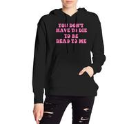 Anceky Sudadera con Capucha para Mujer No Tienes Que Morir para Estar Muerto para mí