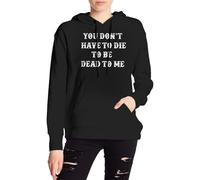 Anceky Sudadera con Capucha para Mujer No Tienes Que Morir para Estar Muerto para mí