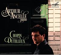 Ancelle, Arthur - Arthur Ancelle, Piano - Chopin. Dutilleux