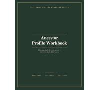 Ancestor Profile Workbook: A Two-Page Profile for Every Ancestor - Vital Events, Family, Life, and Sources - 50 Ancestor Profiles