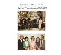 Ancestors and Descendants of Arthur W. Krewinghaus 1909-1977 Born in Washington County, Illinois