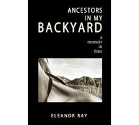 Ancestors in My Backyard