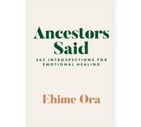 Ancestors Said: 365 Introspections for Emotional Healing